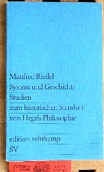 Riedel, Manfred.  System und Geschichte. Studien zum historischen Standort von Hegels Philosophie. 