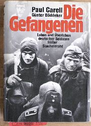 Carell, Paul und Gnter Bddeker.  Die Gefangenen : Leben und berleben deutscher Soldaten hinter Stacheldraht. 