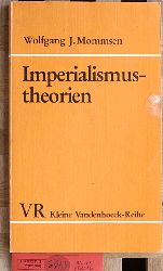 Mommsen, Wolfgang J.  Imperialismustheorien : ein berblick ber die neueren Imperialismusinterpretationen. 