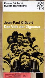 Clebert, Jean-Paul.  Das Volk der Zigeuner. Aus d. Franz. bertr. von Albert von Streerbach, Fischer-Bcherei ; 788 