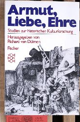 Dlmen, Richard van [Hrsg.].  Armut, Liebe, Ehre : Studien zur histor. Kulturforschung. Studien zur historischen Kulturforschung 
