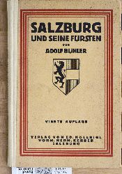 Bhler, Adolf.  Salzburg und seine Frsten : Ein Rundgang durch die Stadt und ihre Geschichte. 