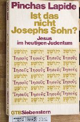 Lapide, Pinchas.  Ist das nicht Josephs Sohn? : Jesus im heutigen Judentum. 