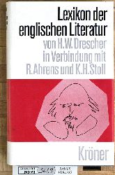 Drescher, Horst W.  Lexikon der englischen Literatur. von H. W. Drescher. In Verbindung mit Rdiger Ahrens u. Karl-Heinz Stoll 
