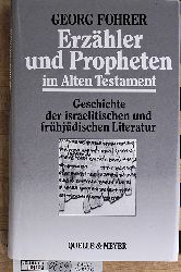 Fohrer, Georg.  Erzhler und Propheten im Alten Testament. Geschichte der israelitischen und frhjdischen Literatur. 