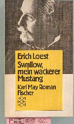 Loest, Erich.  Swallow, mein wackerer Mustang : Karl-May-Roman. 