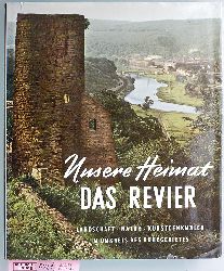 Bechthold, Gerhard [Hrsg.] und Bernd [Hrsg.] Lohse.  Unsere Heimat: Das Revier : Landschaft, Natur, Kunstdenkmler im Umkreis des Ruhrgebiets. Eingeleitet von Helmut Domke 