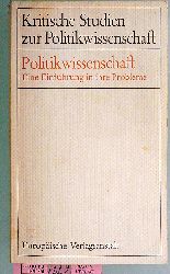 Kress, Gisela [Hrsg.] und Dieter [Hrsg.] Senghaas.  Politikwissenschaft : Eine Einfhrung in ihre Probleme. Kritische Studien zur Politikwissenschaft. Walter Euchner, Gert Schfer..Hrsg. 
