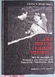 Ginzel, Gnther [Hrsg.].  ... Das durfte keiner wissen! . Hilfe fr Verfolgte im Rheinland von 1933 bis 1945 ; Gesprche, Dokumente, Texte. Mit-Menschlichkeit Band 2. 