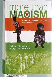Jeffrey, Robin [Ed.] and Ronojoy [Ed.] Sen.  More than Maoism. Politics, policies and insurgencies in South Asia. iSAS Institute of South Asien Studies 
