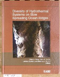 Rona, Peter A. [Hrsg.], Colin W. [Hrsg.] Devey and Jrme [Hrsg.] Dyment.  Diversity of Hydrothermal Systems on Slow Spreading Ocean Ridges. Geophysical Monograph 188 