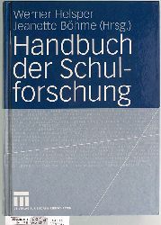 Helsper, Werner und Jeanette [Hrsg.] Bhme.  Handbuch der Schulforschung 