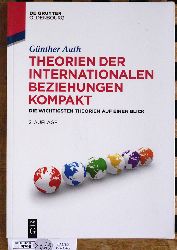 Auth, Gnther.  Theorien der internationalen Beziehungen kompakt. Die wichtigsten Theorien auf einen Blick. 