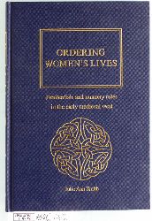 Smith, Julie Ann.  Ordering Women`s Lives. Penitentials and Nunnery Rules in the Early Medieval West 
