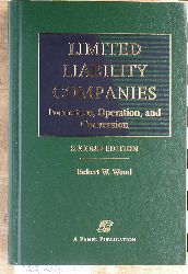 Wood, Robert W.  Limited Liability Companies: Formation, Operation and Conversion, Second Edition 