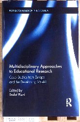Rizvi, Sadaf.  Multidisciplinary Approaches to Educational Research. Case Studies from Europe and the Developing World. Routledge Research in Education 