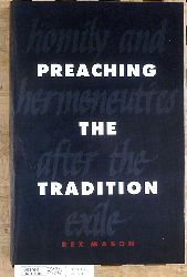 Mason, Rex.  Preaching the Tradition: Homily and Hermeneutics after the Exile 