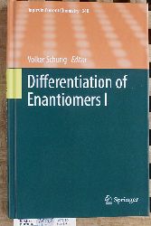 Schurig, Volker [Hrsg.] and A. Ciogli.  Differentiation of Enantiomers I Topics in Current Chemistry ; 340 
