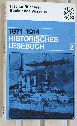 Ritter, Gerhard A. [Hrsg.].  Historisches Lesebuch 2. 1871 - 1914. Ein historisches Lesebuch. 