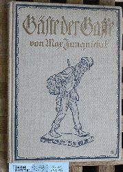 Jungnickel, Max.  Gste der Gasse. Einbandzeichnung von richard Grimm-Sachsenberg. 