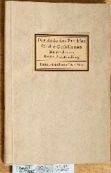 Binding, Rudolf G. (bers.) und Ch. H. Kleukens.  Die Rede des Perikles fr die Gefallenen Dt. v. Rudolf G. Binding. 