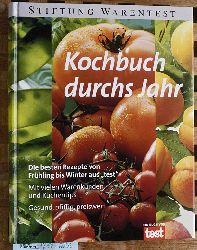 Iden, Katrin [Mitarb.].  Kochbuch durchs Jahr. Die besten Rezepte von Frhling bis Winter aus "test" , mit vielen Warenkunden- und Kchentips , gesund, pfiffig, preiswert. 