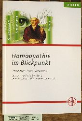 Wiesenauer, Markus (Herausgeber).  Homopathie im Blickpunkt : Grundlagen, Praxis, Geschichte. Wiss. Beratung Markus Wiesenauer] / Wissen 
