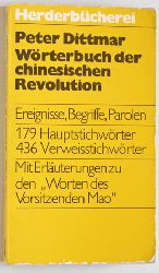 Dittmar, Peter.  Wrterbuch der chinesischen Revolution. Ergebnisse, Begriffe, Parolen. 