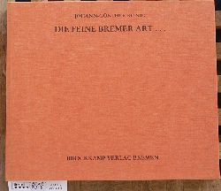 Knig, Johann-Gnther.  Die feine Bremer Art... Bremen-Reihe. Hrsg. S. Jantschar 