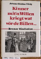 Knig, Johann-Gnther [Hrsg.].  Kinner mit`n Willen kriegt wat vr de Billen.. Bremer Kindheiten 