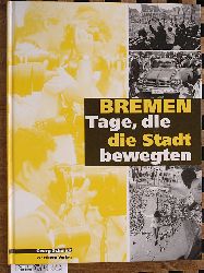 Schmidt, Georg [Fotos].  Bremen - Tage, die die Stadt bewegten. 