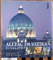 Accattoli, Luigi und Grzegorz [Fotos] Galazka.  Alltag im Vatikan Einblicke Fotografien von Grzegorz Galazka 