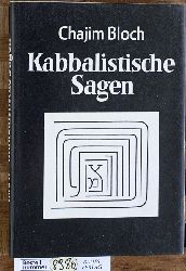 Bloch, Chajim.  Kabbalistische Sagen. 
