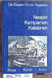 Potyka, Alexander.  Neapel, Kampanien, Kalabrien. Die Blauen Fhrer Regional ; Bd. 22 