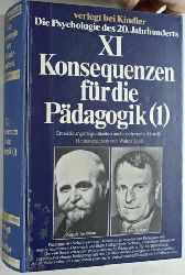 Spiel, Walter.  Die Psychologie des 20. Jahrhunderts. Band 11. Konsequenzen fr die Pdagogik (1). Entwicklungsmglichkeiten und erzieherische Modelle. 