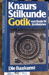 Jaxtheimer, Bodo W.  Knaurs Stilkunde. Gotik. Die Baukunst. Mit 350 Fotos und Zeichnungen 