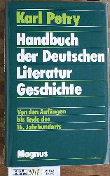 Petry, Karl.  Handbuch zur Deutschen Literaturgeschichte Teil 1. Von den Anfngen bis Ende des16. Jahrhunderts 