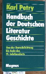 Petry, Karl.  Handbuch zur Deutschen Literaturgeschichte Teil 2. Von der Barockdichtung bis Ende des 19. Jahrhunderts 