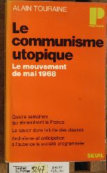 Touraine, Alain.  Le communisme utopique Le mouvement de mai 1968 