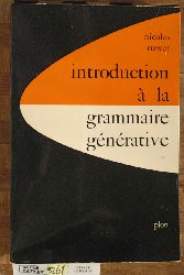RUWET, NICOLAS.  Introduction  la grammaire gnrative. Recherches en sciences humaines ; 22 