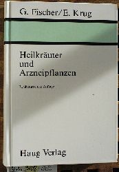 Georg Fischer und Erich Krug.  Heilkruter und Arzneipflanzen 