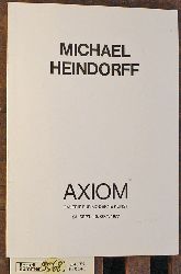 Heindorff, Michael.  Michael Heindorff. Ausstellung Axiom 23. Sept.-19. Okt. 1977 Axiom Galerie fr moderne Kunst 
