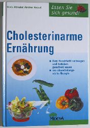 Altmaier, Doris und Andrea Hassel.  Cholesterinarme Ernhrung. Dem Herzinfarkt vorbeugen und trotzdem genuvoll essen. 