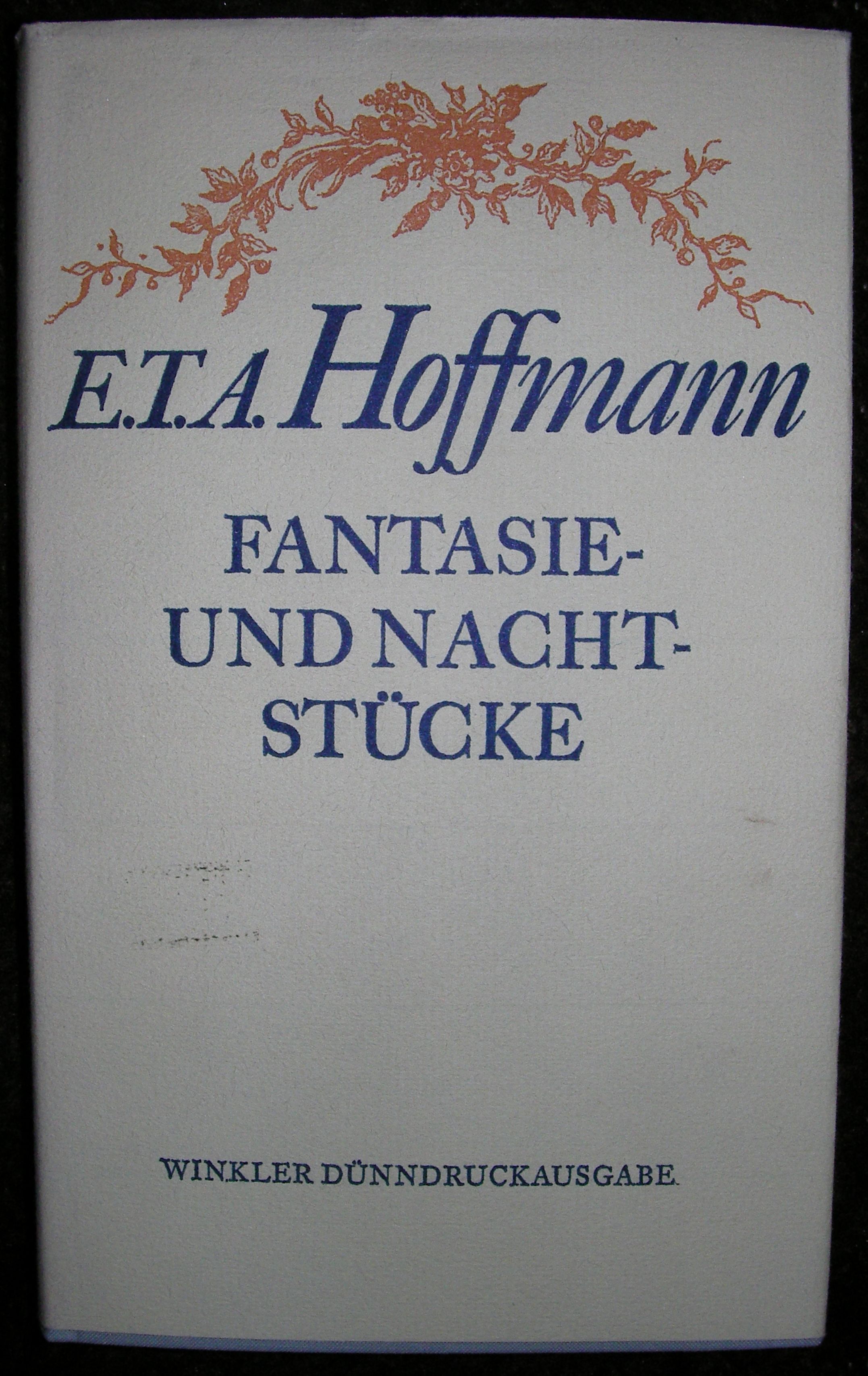 Hoffmann, E. T. A.:   Fantasie- und Nachtstücke. Fantasiestücke in Callots Manier. Nachtstücke. Seltsame Leiden eines Theater-Direktors. 
