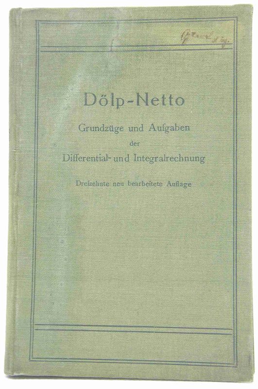 Dölp, H. & Netto, Eugen:   Grundzüge und Aufgaben der Differential- und Integralrechnung nebst den Resultaten. 