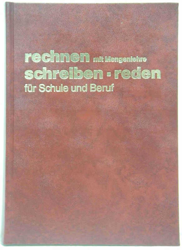 Buchholz, Paul:   Rechnen mit Mengenlehre - Schreiben - Reden. für Schule und Beruf. 