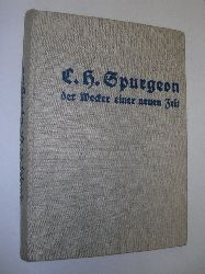 Hoefs, Albert:   C. H. Spurgeon, der Wecker einer neuen Zeit. 