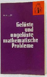 Miller, Maximilian:   Gelste und ungelste mathematische Probleme. 