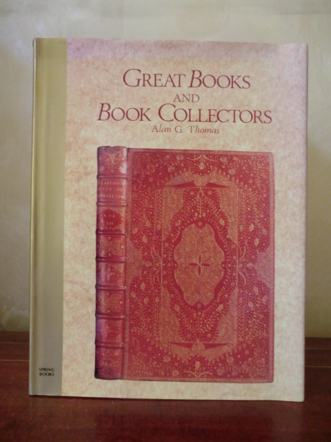 Thomas, Alan G.  Great Books and Book Collectors 
