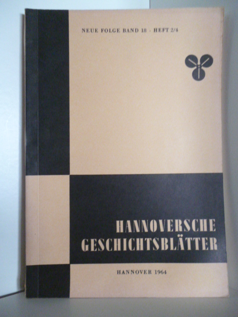 Schriftleitung Dr. phil. H. Mundhenke  Hannoversche Geschichtsblätter. Neue Folge Band 18 - Heft 2/4 
